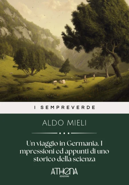 Un viaggio in Germania. I mpressioni ed appunti di uno storico della scienza